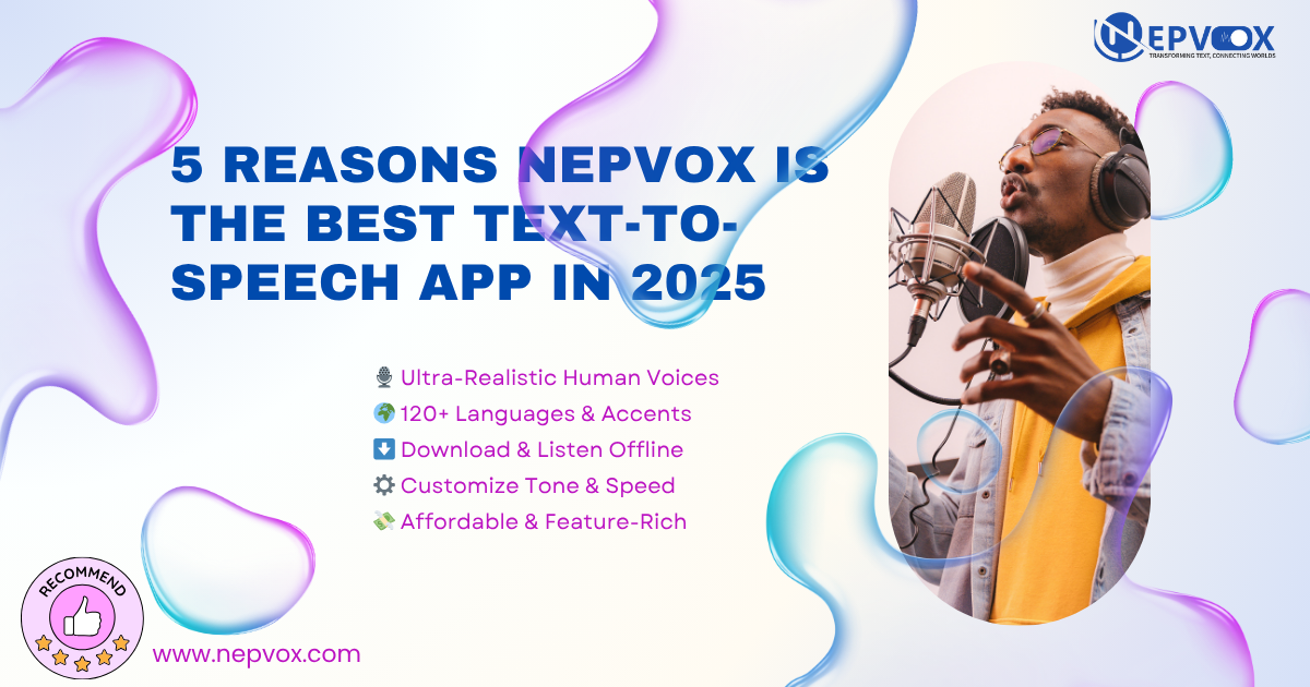 5 Reasons Why NepVox is the Best Text-to-Speech App in 2025!